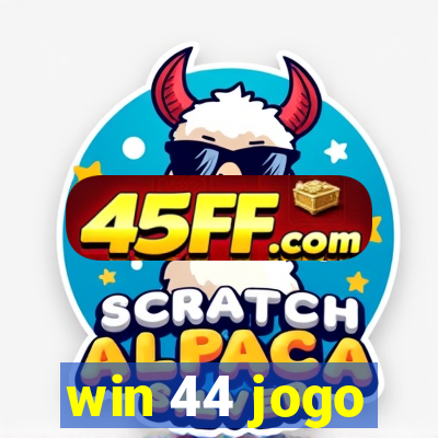 win 44 jogo